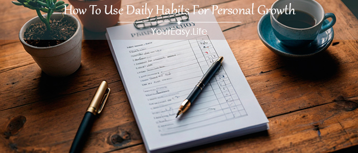 How To Use Daily Habits For Personal Growth