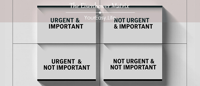 Master Your Time: How The Eisenhower Matrix Transforms Your Productivity