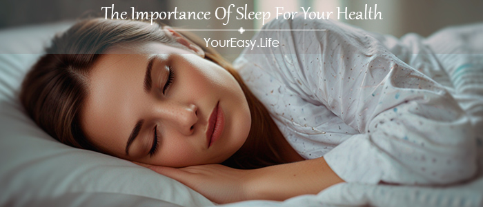 The Importance Of Sleep For Your Health | YourEasy.Life