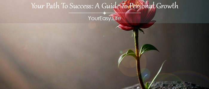 A Guide To Personal Growth, Career Development, And Skills Enhancement | YourEasy.Life